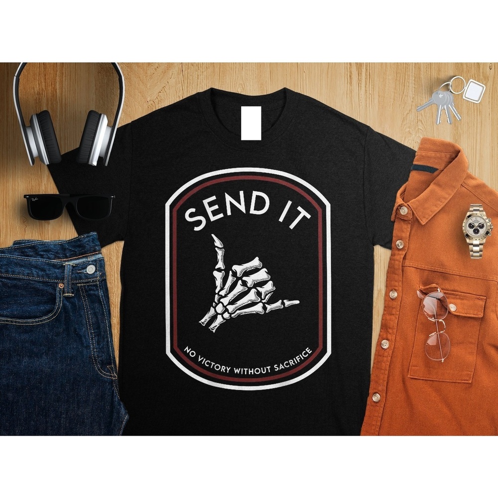 Send It No Victory Without Sacrifice T-Shirt
